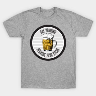 Day Drinking Because 2020 Sucks T-Shirt